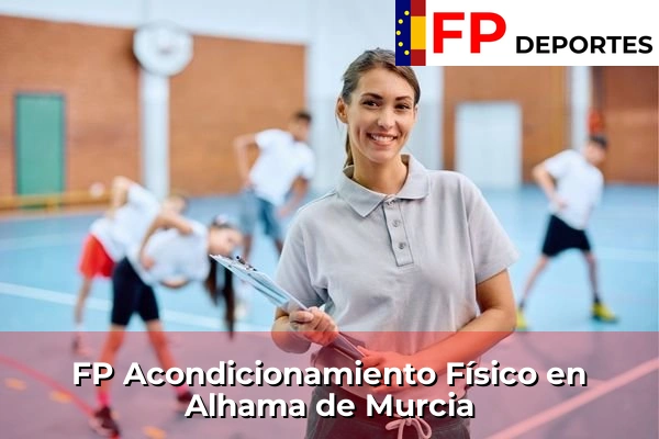 FP Acondicionamiento Físico en Alhama de Murcia