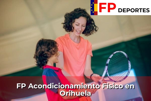 FP Acondicionamiento Físico (TSAF) en Comunidad Valenciana 221 FP Acondicionamiento Físico en Orihuela
