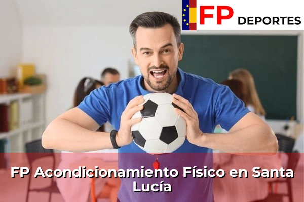 FP Acondicionamiento Físico en Santa Lucía