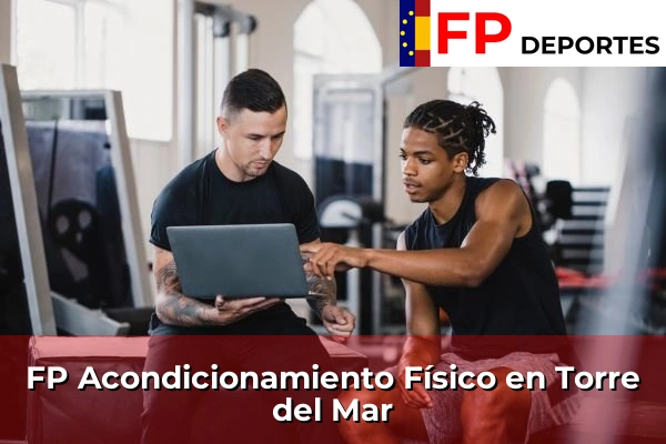 FP Acondicionamiento Físico en Torre del Mar