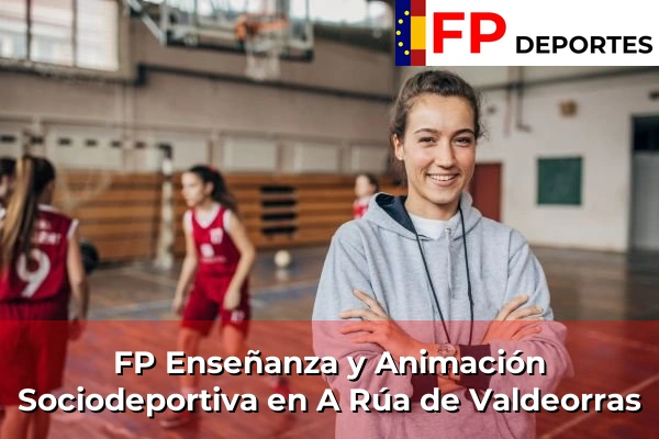 FP Enseñanza y Animación Sociodeportiva (TSEAS) en A Rúa de Valdeorras