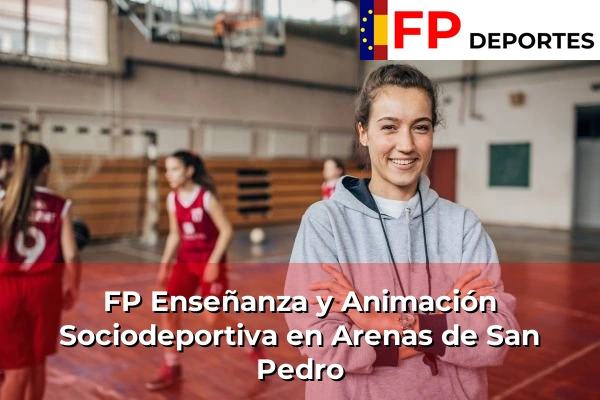 FP Enseñanza y Animación Sociodeportiva (TSEAS) en Arenas de San Pedro