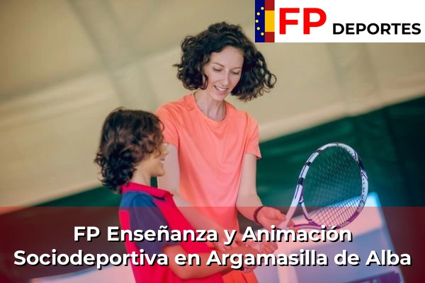 FP Enseñanza y Animación Sociodeportiva (TSEAS) en Argamasilla de Alba