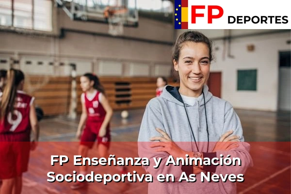 FP Enseñanza y Animación Sociodeportiva (TSEAS) en As Neves