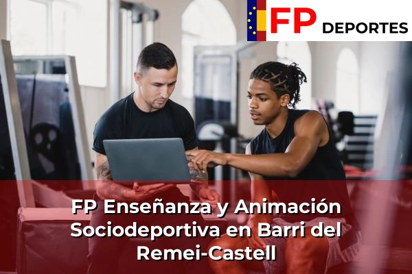 FP Enseñanza y Animación Sociodeportiva (TSEAS) en Barri del Remei-Castell