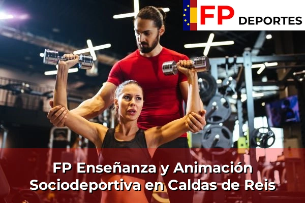 FP Enseñanza y Animación Sociodeportiva (TSEAS) en Caldas de Reis