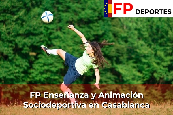 FP Enseñanza y Animación Sociodeportiva (TSEAS) en Casablanca