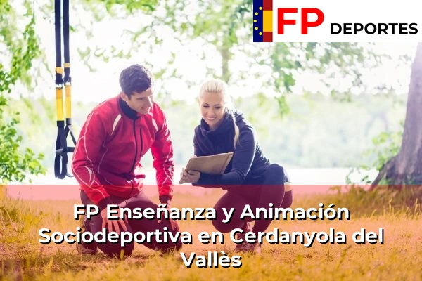 FP Enseñanza y Animación Sociodeportiva (TSEAS) en Cerdanyola del Vallès