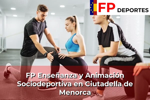 FP Enseñanza y Animación Sociodeportiva (TSEAS) en Ciutadella de Menorca