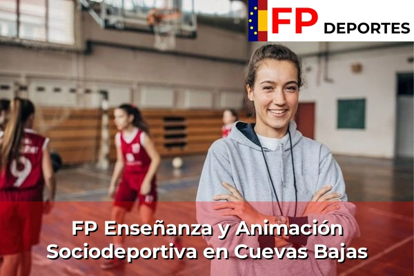 FP Enseñanza y Animación Sociodeportiva (TSEAS) en Cuevas Bajas