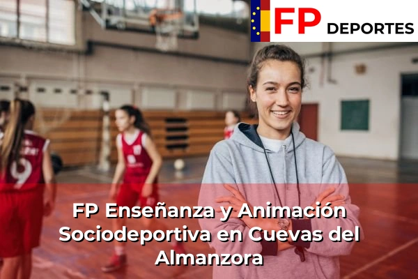 FP Enseñanza y Animación Sociodeportiva (TSEAS) en Cuevas del Almanzora