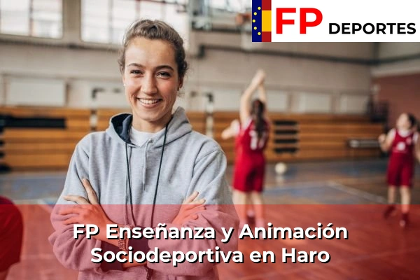 FP Enseñanza y Animación Sociodeportiva (TSEAS) en Haro
