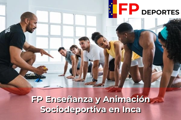 FP Enseñanza y Animación Sociodeportiva (TSEAS) en Inca