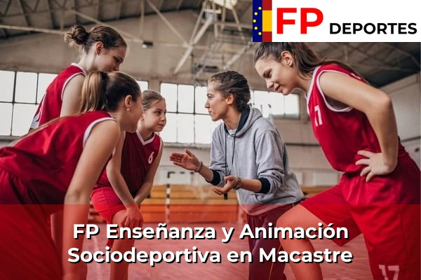 FP Enseñanza y Animación Sociodeportiva (TSEAS) en Macastre