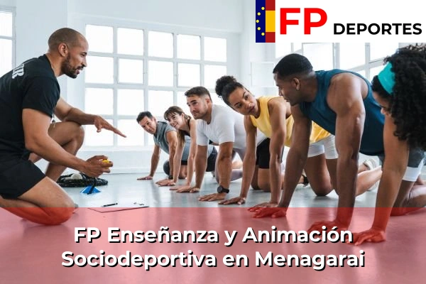 FP Enseñanza y Animación Sociodeportiva (TSEAS) en Menagarai