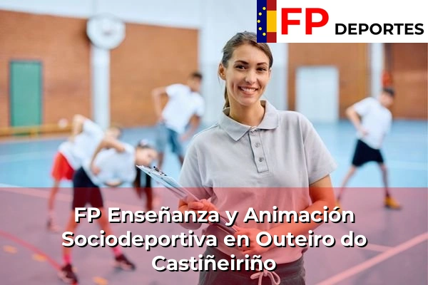 FP Enseñanza y Animación Sociodeportiva (TSEAS) en Outeiro