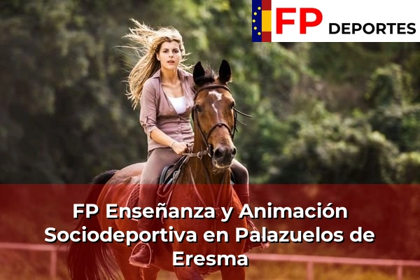 FP Enseñanza y Animación Sociodeportiva (TSEAS) en Palazuelos de Eresma