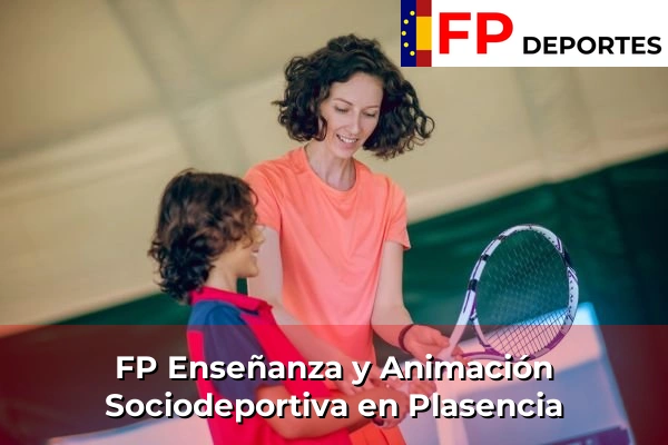FP Enseñanza y Animación Sociodeportiva (TSEAS) en Plasencia
