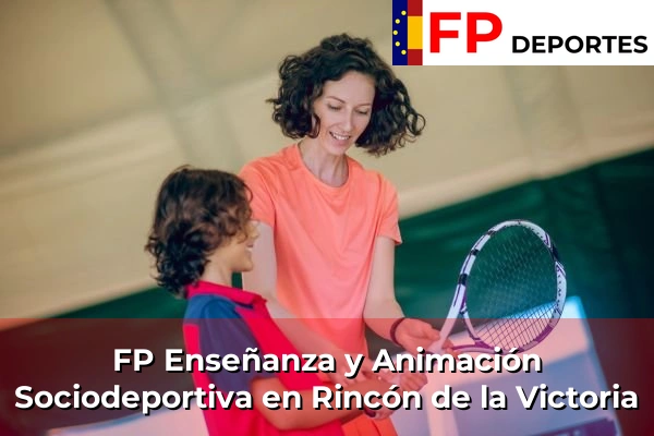 FP Enseñanza y Animación Sociodeportiva (TSEAS) en Rincón de la Victoria