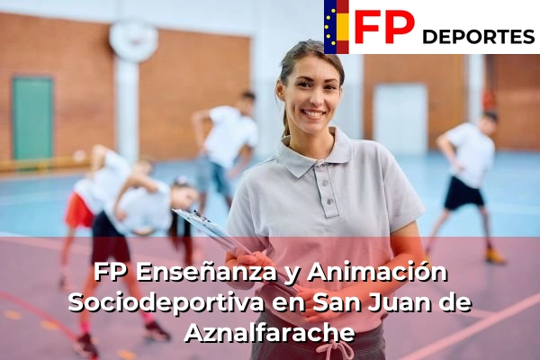 FP Enseñanza y Animación Sociodeportiva (TSEAS) en San Juan de Aznalfarache