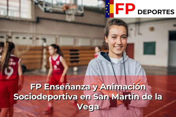 FP Enseñanza y Animación Sociodeportiva (TSEAS) en San Martín de la Vega