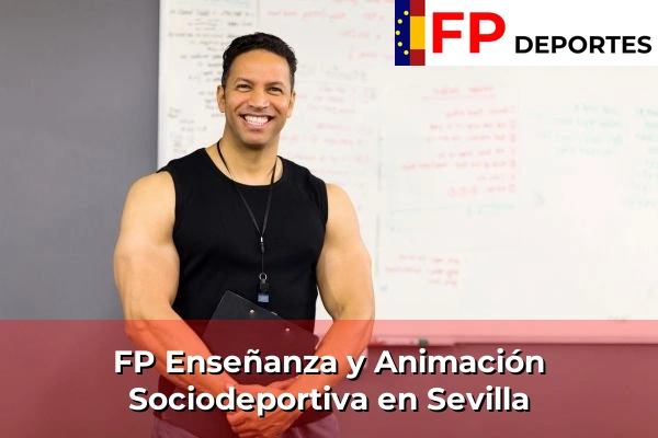 FP Enseñanza y Animación Sociodeportiva (TSEAS) en Sevilla