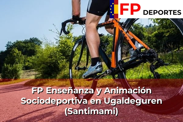 FP Enseñanza y Animación Sociodeportiva (TSEAS) en Ugaldeguren (Santimami)