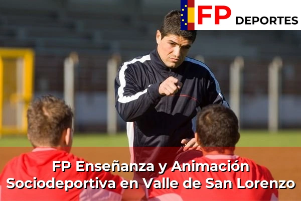 FP Enseñanza y Animación Sociodeportiva (TSEAS) en Valle de San Lorenzo
