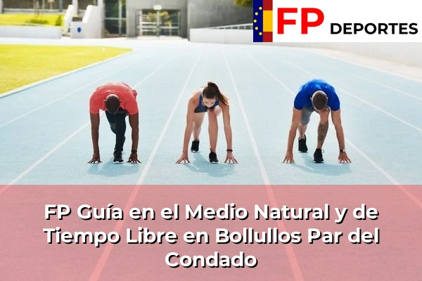 FP Guía en el Medio Natural y de Tiempo Libre en Bollullos Par del Condado