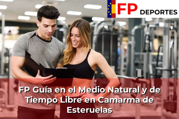 FP Guía en el Medio Natural y de Tiempo Libre en Camarma de Esteruelas