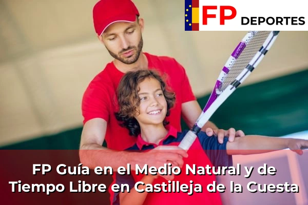 FP Guía en el Medio Natural y de Tiempo Libre en Castilleja de la Cuesta