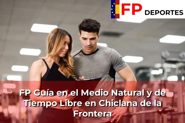 FP Guía en el Medio Natural y de Tiempo Libre en Chiclana de la Frontera
