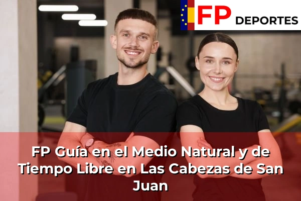 FP Guía en el Medio Natural y de Tiempo Libre en Las Cabezas de San Juan