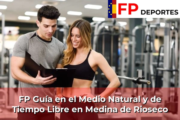 FP Guía en el Medio Natural y de Tiempo Libre en Medina de Rioseco