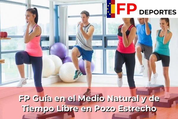 FP Guía en el Medio Natural y de Tiempo Libre en Pozo Estrecho