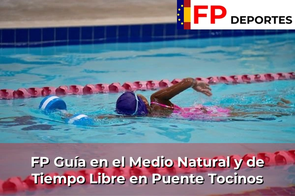 FP Guía en el Medio Natural y de Tiempo Libre en Puente Tocinos