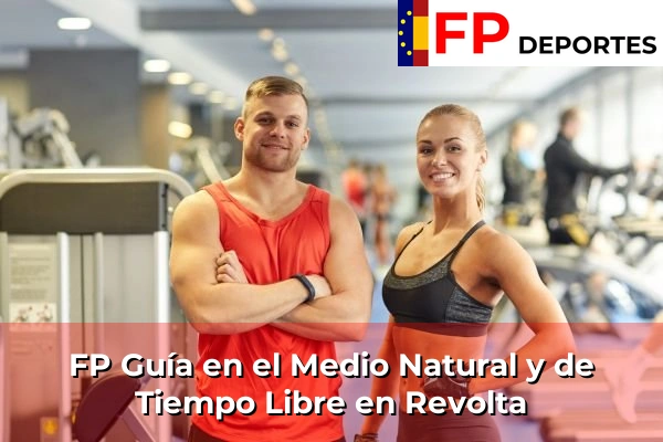 FP Guía en el Medio Natural y de Tiempo Libre en Revolta