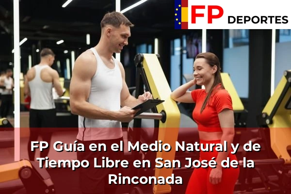 FP Guía en el Medio Natural y de Tiempo Libre en San José de la Rinconada