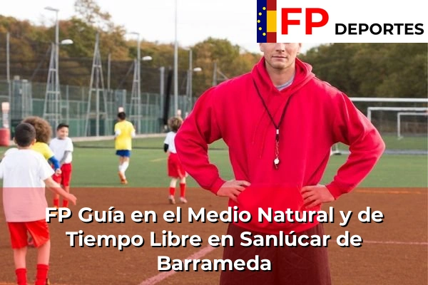 FP Guía en el Medio Natural y de Tiempo Libre en Sanlúcar de Barrameda
