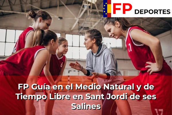 FP Guía en el Medio Natural y de Tiempo Libre en Sant Jordi de ses Salines