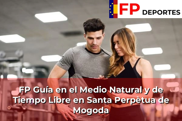 FP Guía en el Medio Natural y de Tiempo Libre en Santa Perpètua de Mogoda