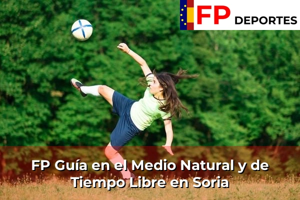 FP Guía en el Medio Natural y de Tiempo Libre en Soria