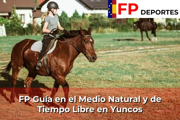FP Guía en el Medio Natural y de Tiempo Libre en Yuncos